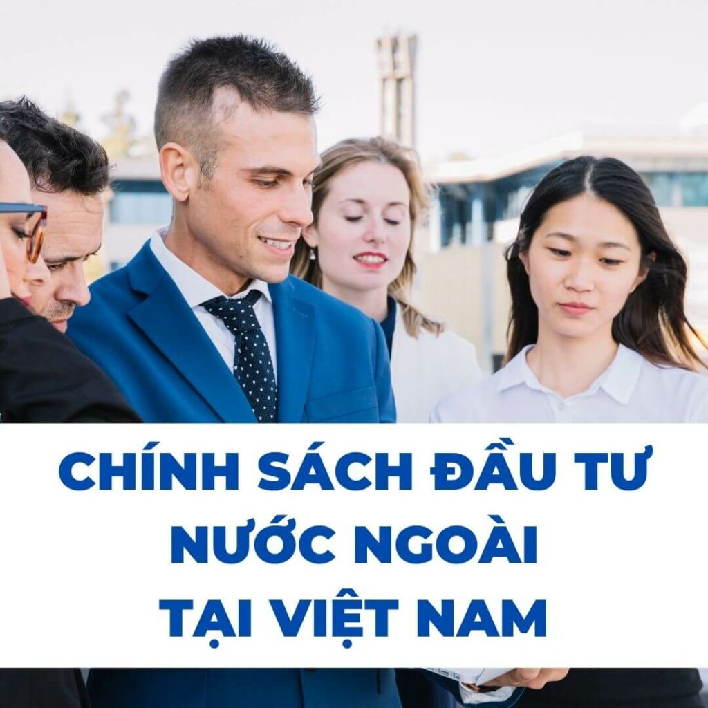 Chính sách đầu tư nước ngoài tại Việt Nam