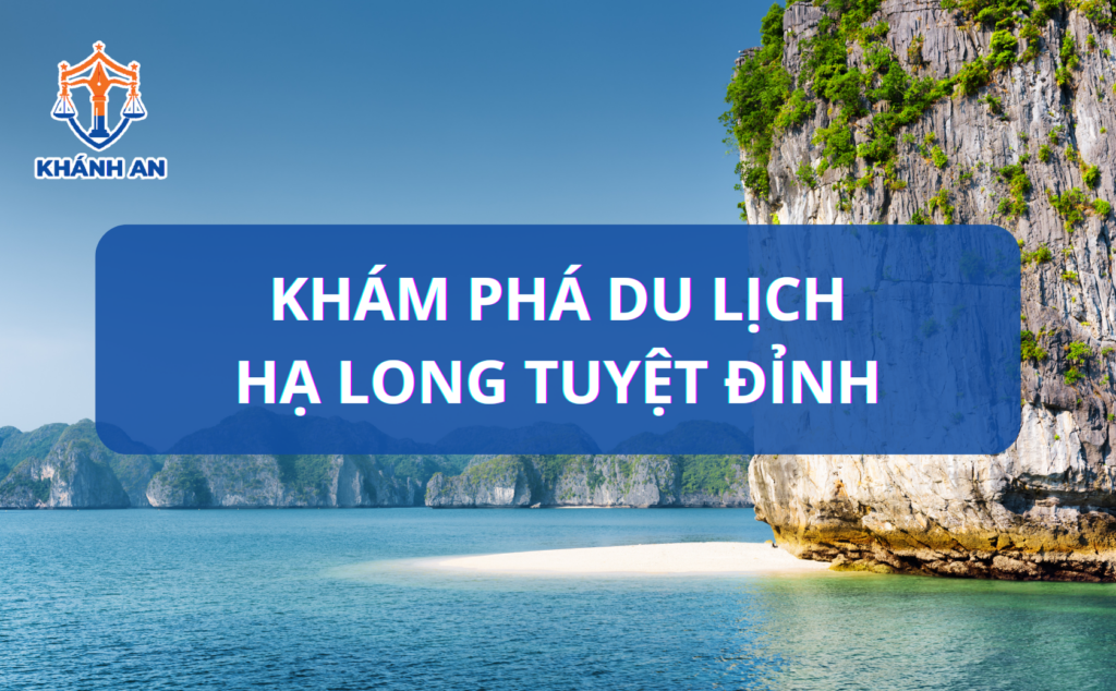 Khám phá du lịch Hạ Long tuyệt đỉnh