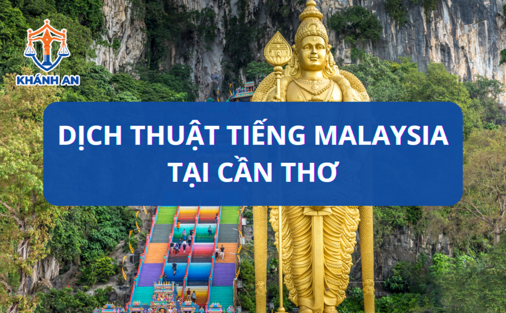 Dịch thuật tiếng Malaysia tại Cần Thơ