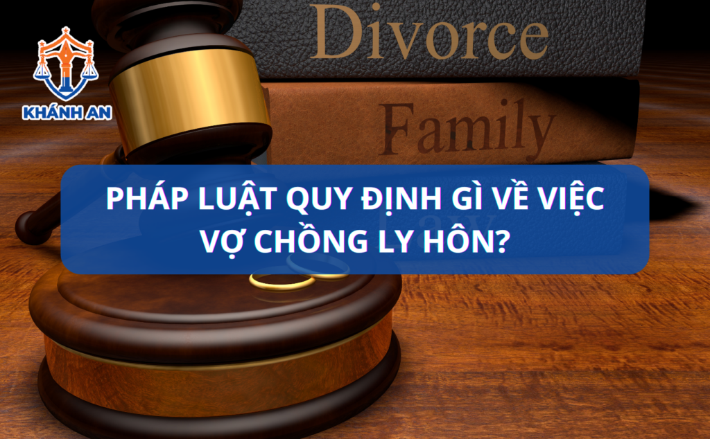 Pháp luật quy định về việc vợ chồng ly hôn