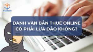 Đánh văn bản thuê online có phải lừa đảo không?