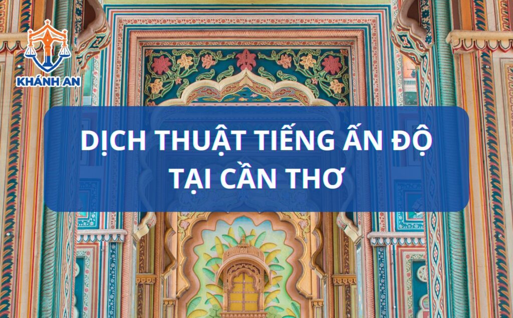 Dịch tiếng Ấn Độ tại Cần Thơ