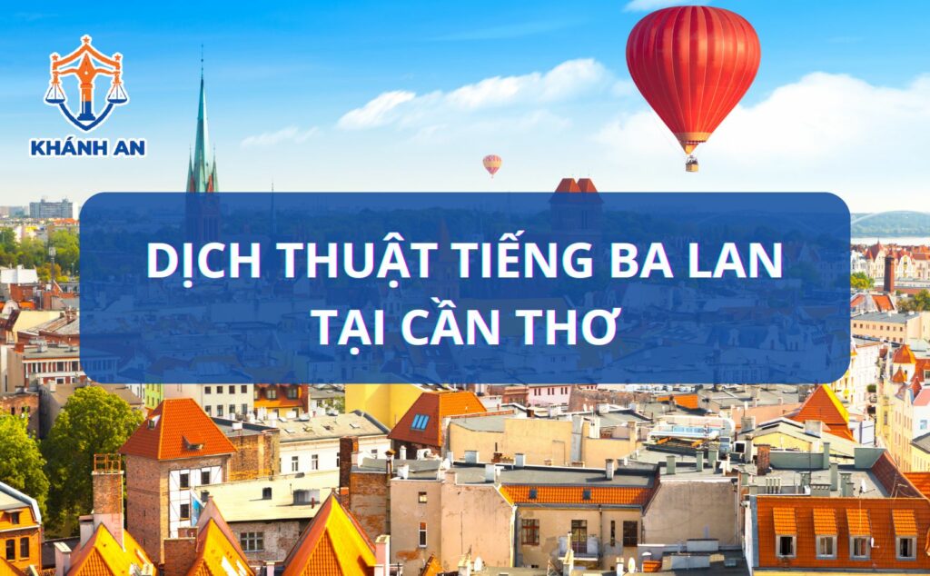 Dịch tiếng Ba Lan tại Cần Thơ - Dịch thuật Khánh An