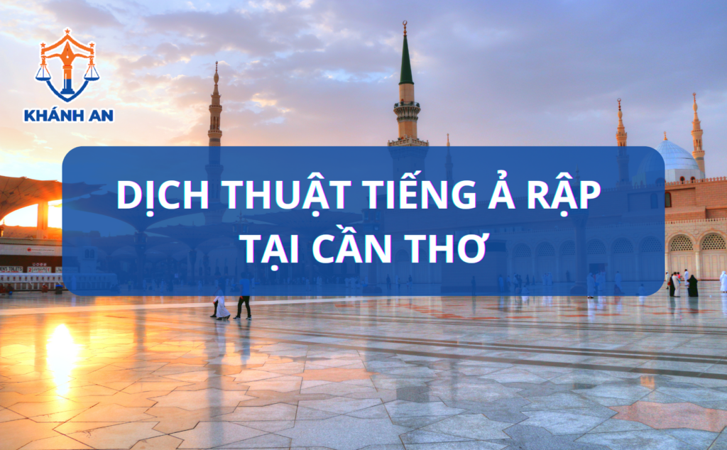 Dịch tiếng Ả Rập tại Cần Thơ