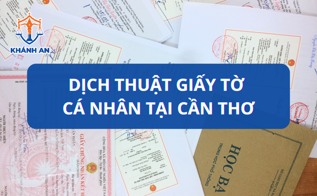 Dịch thuật giấy tờ cá nhân tại Cần Thơ