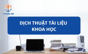 Dịch thuật tài liệu khoa học tại Cần Thơ - Dịch thuật Khánh An