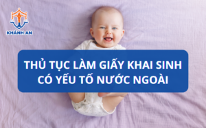 Thủ tục làm giấy khai sinh có yếu tố nước ngoài