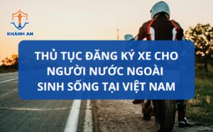 Thủ tục đăng ký xe cho người nước ngoài sinh sống tại Việt Nam