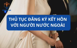 Thủ tục đăng kí kết hôn với người nước ngoài