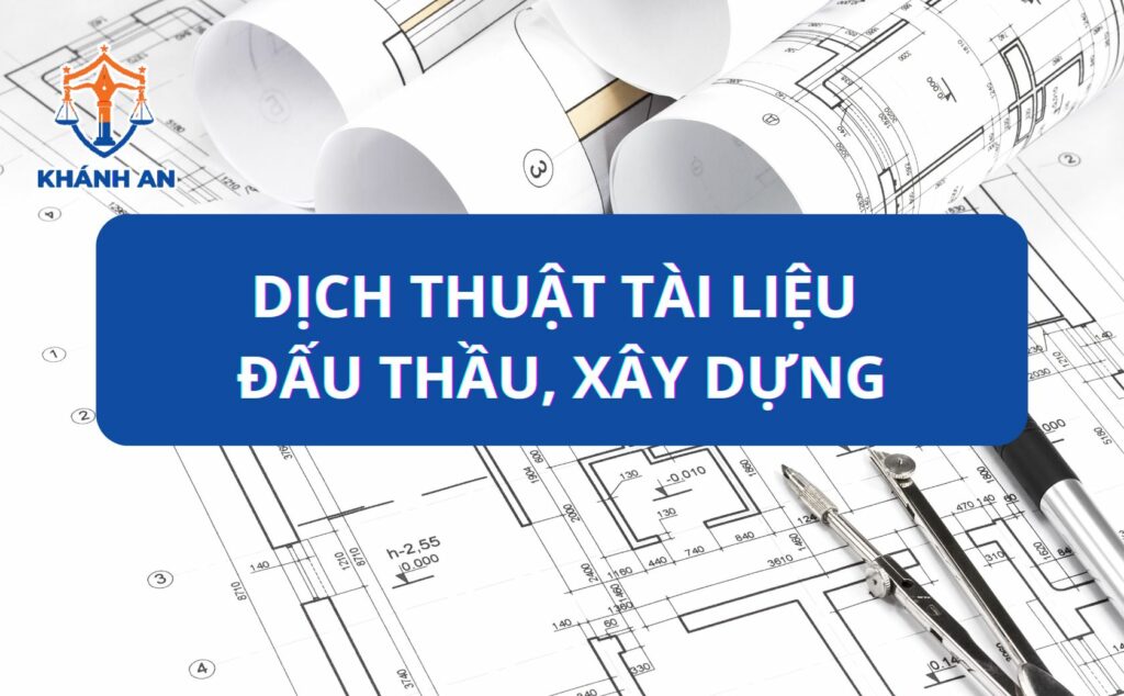 Dịch thuật tài liệu đấu thầu, xây dựng