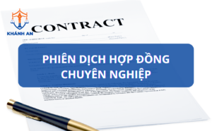 Phiên dịch hợp đồng chuyên nghiệp tại Dịch thuật - Visa Khánh An