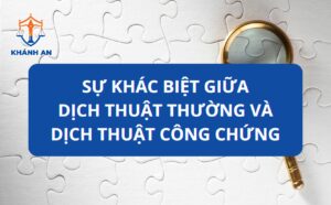 Sự khác biệt giữa Dịch thuật thường và dịch thuật công chứng