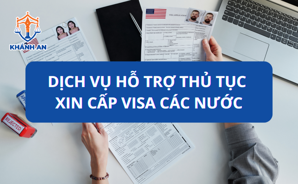 Dịch vụ hỗ trợ thủ tục xin cấp visa tại Dịch thuật - Visa Khánh An