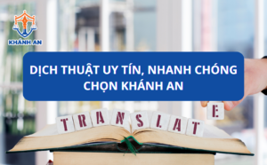 Dịch Thuật Uy Tín, Nhanh Chóng - Chọn Khánh An