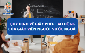 Quy định về giấy phép lao động của giáo viên người nước ngoài