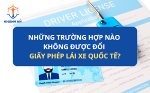 Những trường hợp nào không được đổi giấy phép lái xe quốc tế?
