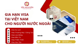 Gia Hạn Visa Tại Việt Nam Cho Người Nước Ngoài