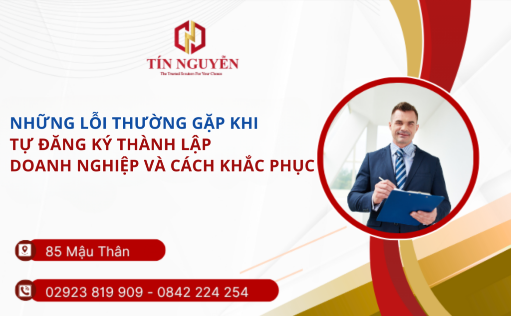 Những lỗi thường gặp khi tự đăng ký thành lập doanh nghiệp và cách khắc phục