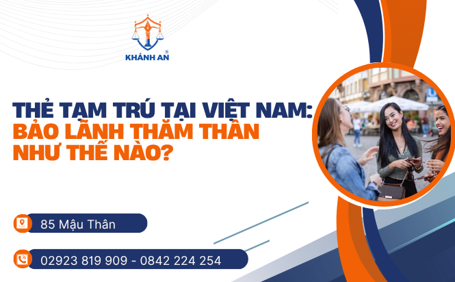 the tam tru o viet nam bao lanh tham than the nao