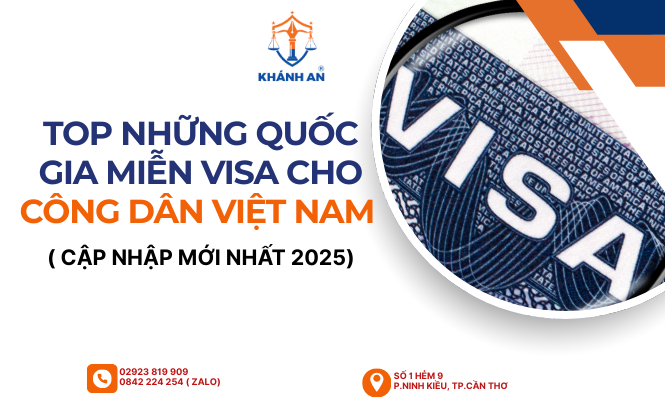 top nhung quoc gia mien visa cho cong dan viet nam cap nhap moi nhat 2025